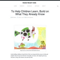 To Help Children Learn, Build on What They Already Know - RAISE READY KIDS