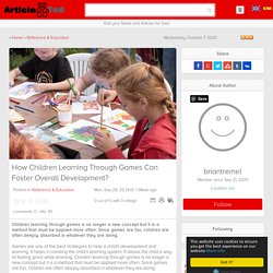How Children Learning Through Games Can Foster Overall Development? Article