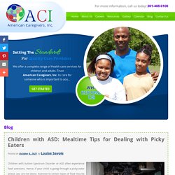 Children with ASD: Mealtime Tips for Dealing with Picky Eaters