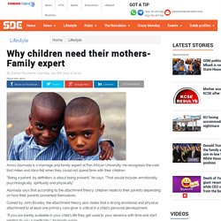Why children need their mothers- Family expert - Entertainment News