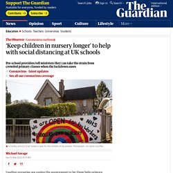‘Keep children in nursery longer’ to help with social distancing at UK schools