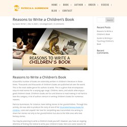 Reasons to Write a Children's Book - Patricia A. Gummeson