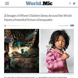 21 Images of Where Children Sleep Around the World Paints a Powerful Picture of Inequality