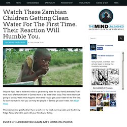 Watch These Zambian Children Getting Clean Water For The First Time. Their Reaction Will Humble You.