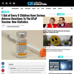 1 Out of Every 9 Children Have Serious Adverse Reactions To The DTaP Vaccine: New Statistics