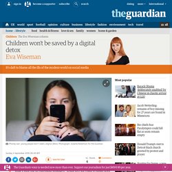 Children won’t be saved by a digital detox