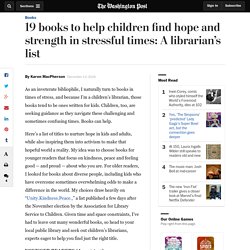 19 books to help children find hope and strength in stressful times: A librarian’s list