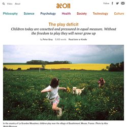 Children are suffering a severe deficit of play – Peter Gray
