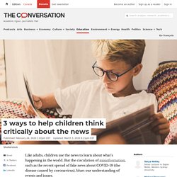 3 ways to help children think critically about the news