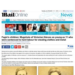 Rogues' gallery of Fagin's children: Mugshots of Victorian criminals shows thieves as young as 11 who were jailed for stealing clothes, cash and metal