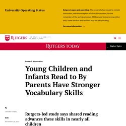 Young Children and Infants Read to By Parents Have Stronger Vocabulary Skills