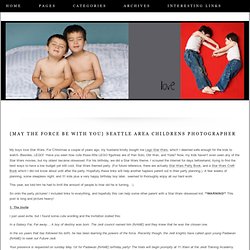 {May the Force Be With You} Seattle Area Childrens Photographer « Alex Nguyen Portraits – The Blog