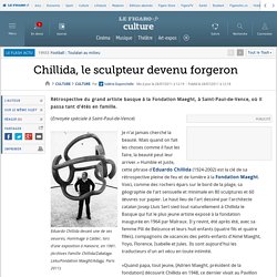 Chillida, le sculpteur devenu forgeron  