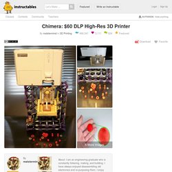 Chimera: $60 DLP High-Res 3D Printer
