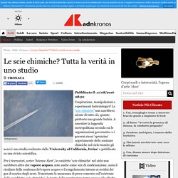 Le scie chimiche? Tutta la verità in uno studio