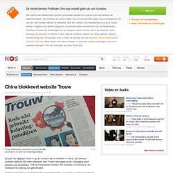 China blokkeert website Trouw