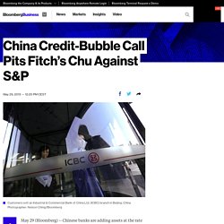China Credit-Bubble Call Pits Fitch’s Chu Against S&P