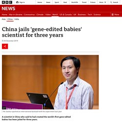 China jails 'gene-edited babies' scientist for three years