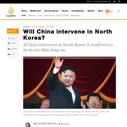 Will China intervene in North Korea?