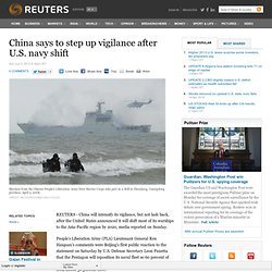 China says to step up vigilance after U.S. navy shift