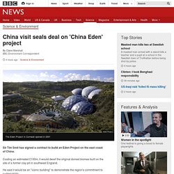 China visit seals deal on 'China Eden' project - BBC News