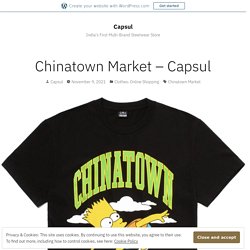 Chinatown Market – Capsul
