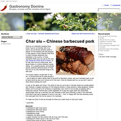Char siu – Chinese barbecued pork « Gastronomy Domine