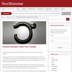 Chinese Civilisation Older Than Thought