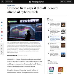 Chinese firm says it did all it could ahead of cyberattack