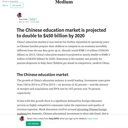 The Chinese education market is projected to double to $450 billion by 2020