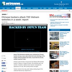 Chinese hackers attack 745 Vietnam websites in a week: report