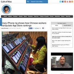 Crazy iPhone rig shows how Chinese workers manipulate App Store rankings