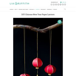 DIY Chinese New Year Paper Lantern - Lia Griffith
