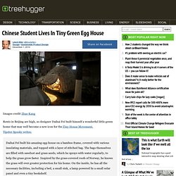 Chinese Student Lives In Tiny Green Egg House