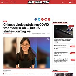 Chinese virologist says she has proof COVID-19 was made in Wuhan lab