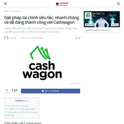 Giải pháp tài chính siêu tốc, nhanh chóng và dễ dàng thành công với Cashwagon - Sàn Điện Tử