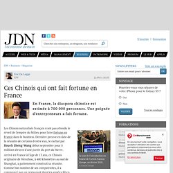 Ces Chinois qui ont fait fortune en France - Journal du Net Economie