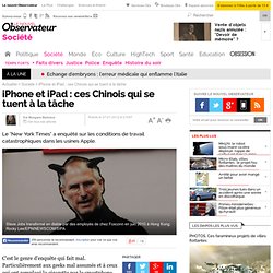iPhone et iPad : ces Chinois qui se tuent à la tâche