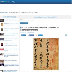 70 000 photos d’œuvres d’art chinoises en téléchargement libre