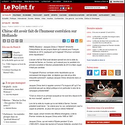 Chirac dit avoir fait de l'humour corrézien sur Hollande