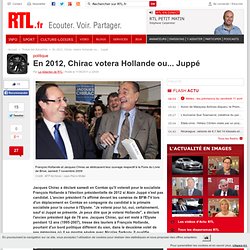 En 2012, Chirac votera Hollande ou... Juppé