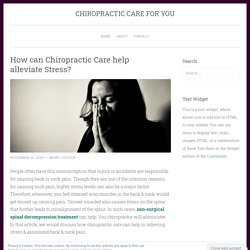 How can Chiropractic Care help alleviate Stress? – CHIROPRACTIC CARE FOR YOU