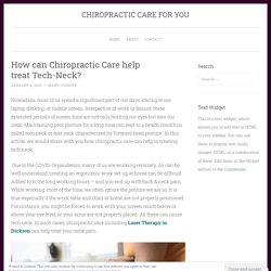 How can Chiropractic Care help treat Tech-Neck?