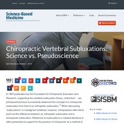 Chiropractic Vertebral Subluxations: Science vs. Pseudoscience