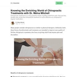 Knowing the Enriching World of Chiropractic Treatments with Dr. Melva Mitchell - Dr.’s Newsletter