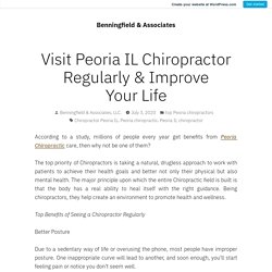 Visit Peoria IL Chiropractor Regularly & Improve Your Life