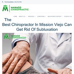 The Best Chiropractor In Mission Viejo Can Get Rid Of Subluxation - Manago Chiropractic