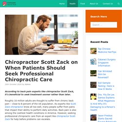 Chiropractor Scott Zack on When Patients Should Seek Professional Chiropractic Care – Consume Healthy Food