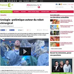 Urologie : polémique autour du robot chirurgical