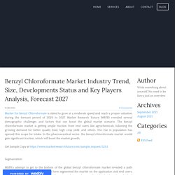 Benzyl Chloroformate Market Industry Trend, Size, Developments Status and Key Players Analysis, Forecast 2027